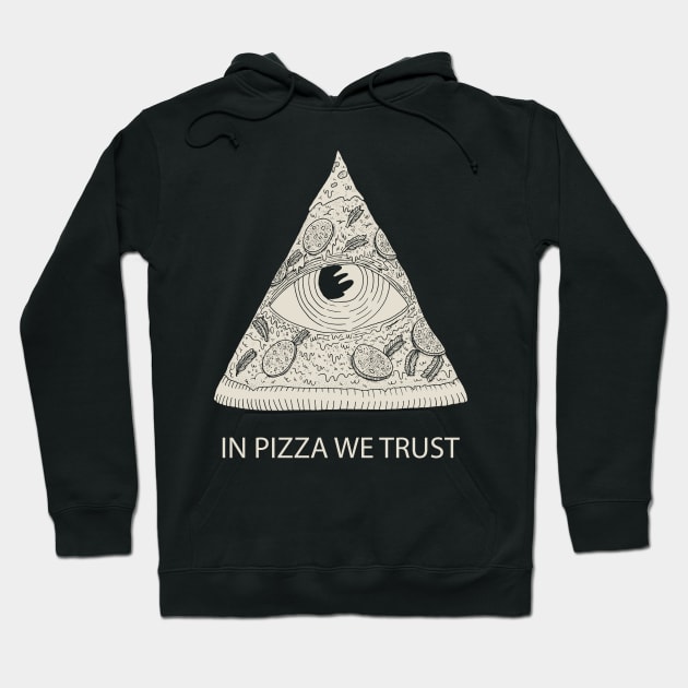 IN PIZZA WE TRUST Hoodie by miskel